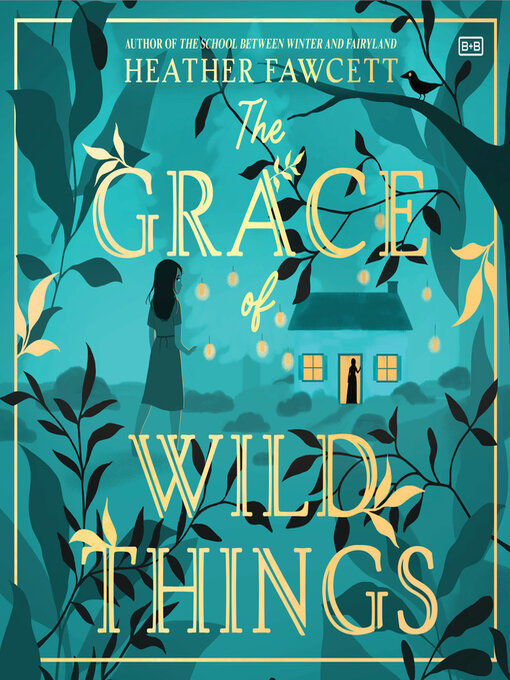 Title details for The Grace of Wild Things by Heather Fawcett - Available